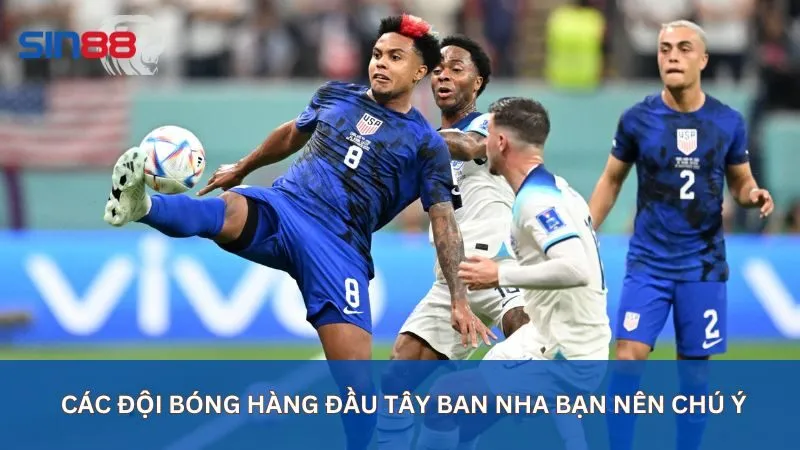 Các đội bóng hàng đầu Tây Ban Nha bạn nên chú ý