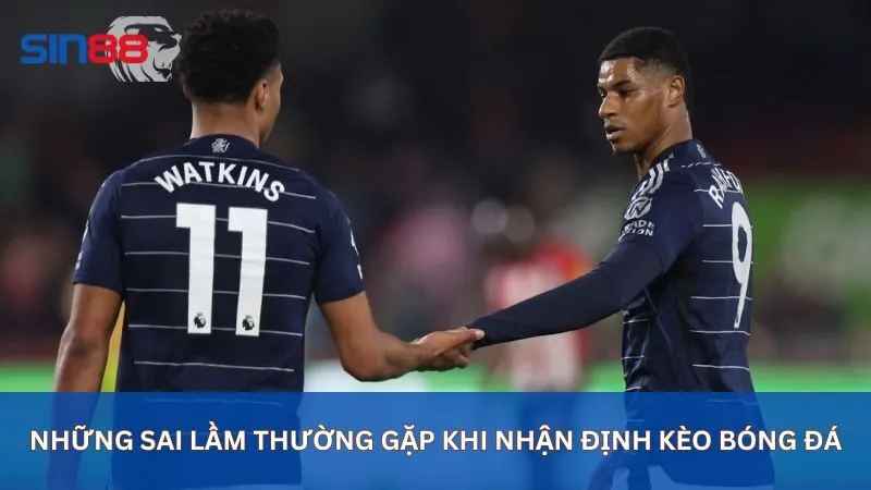 Những sai lầm thường gặp khi nhận định kèo bóng đá