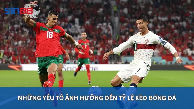 Những yếu tố ảnh hưởng đến tỷ lệ kèo bóng đá