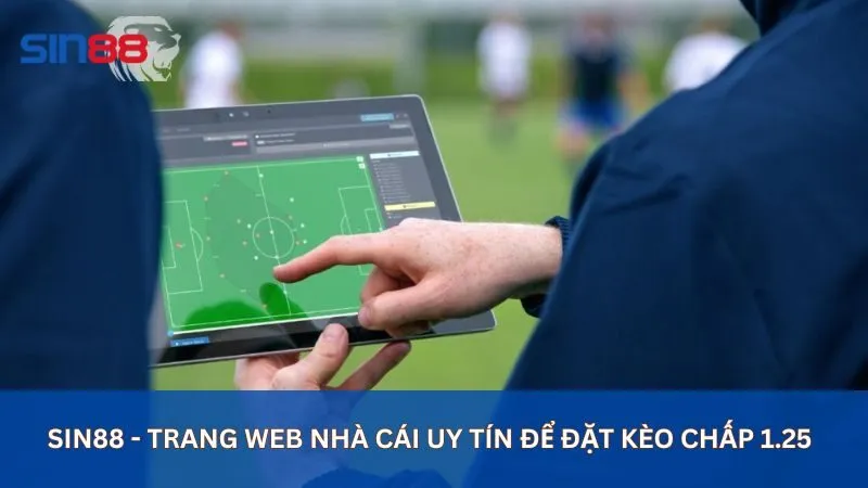 Sin88 - Trang Web nhà cái uy tín để đặt kèo chấp 1.25