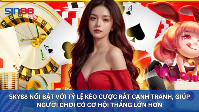Sky88 nổi bật với tỷ lệ kèo cược rất cạnh tranh, giúp người chơi có cơ hội thắng lớn hơn